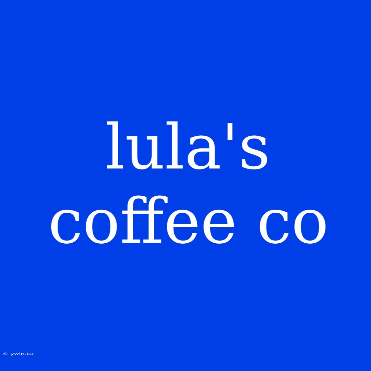 Lula's Coffee Co