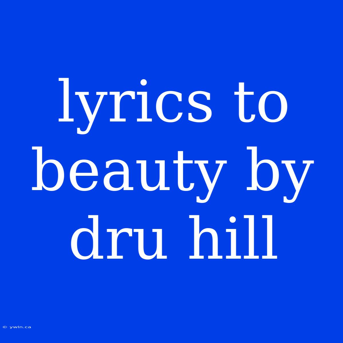 Lyrics To Beauty By Dru Hill