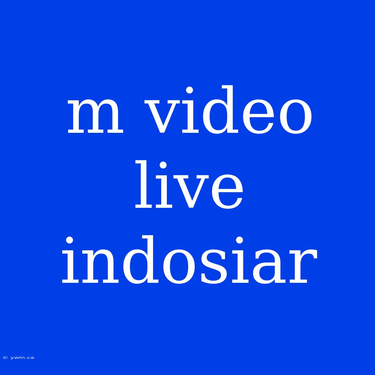 M Video Live Indosiar