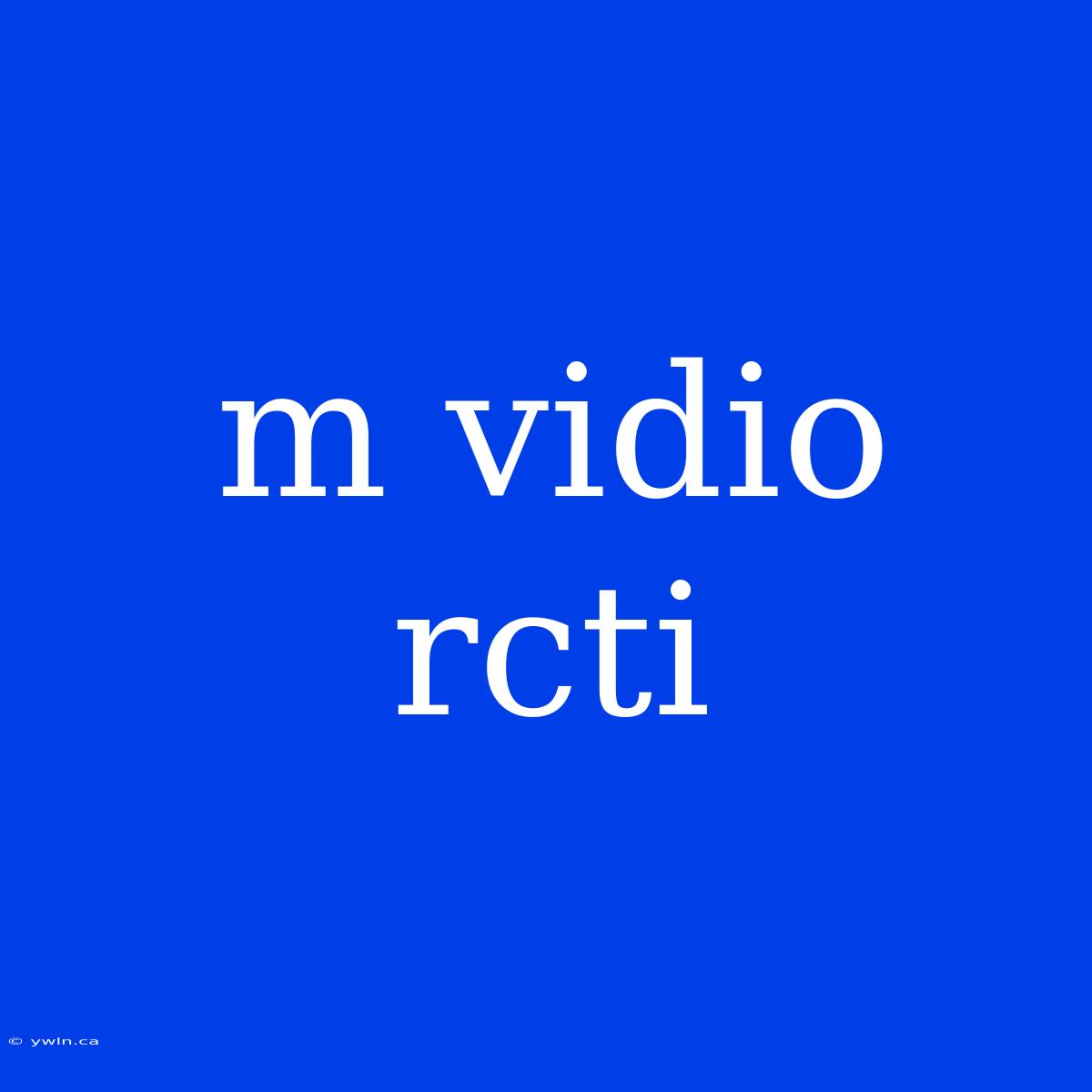 M Vidio Rcti