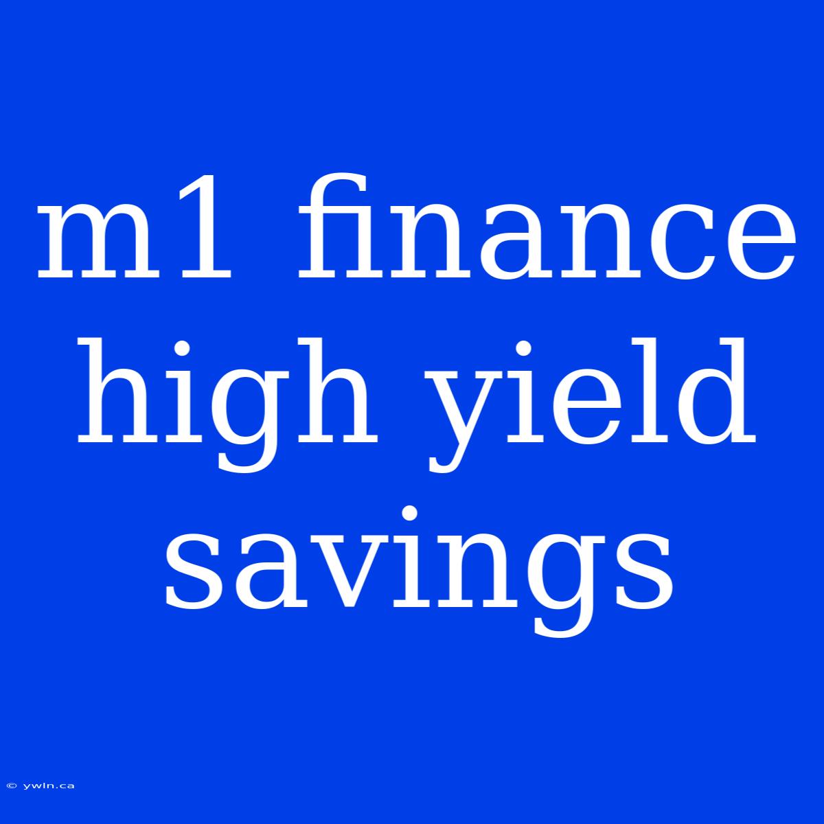 M1 Finance High Yield Savings