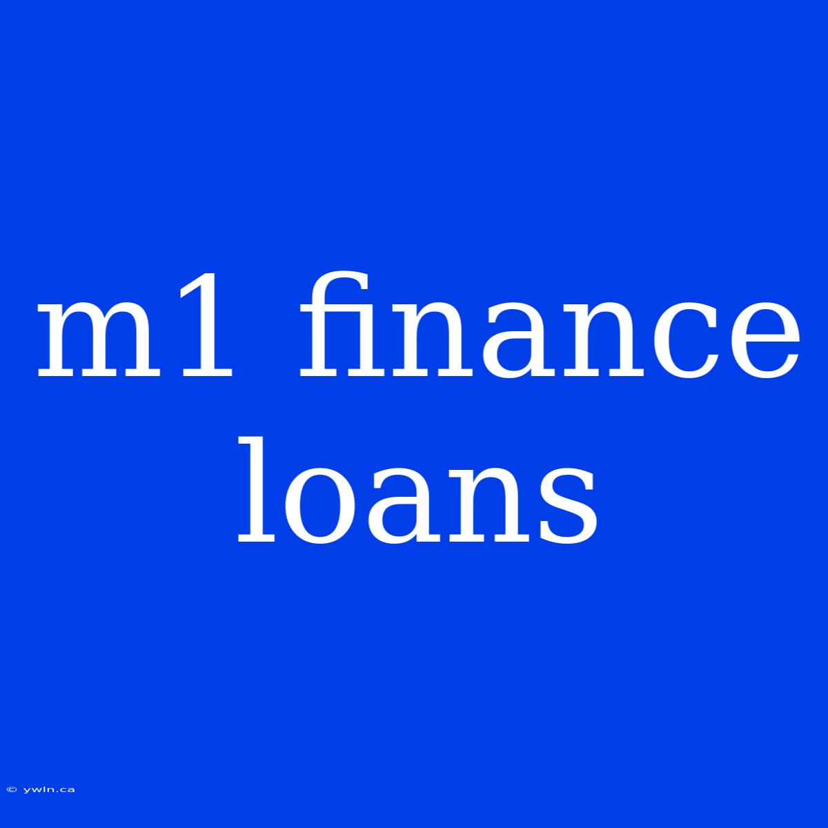 M1 Finance Loans