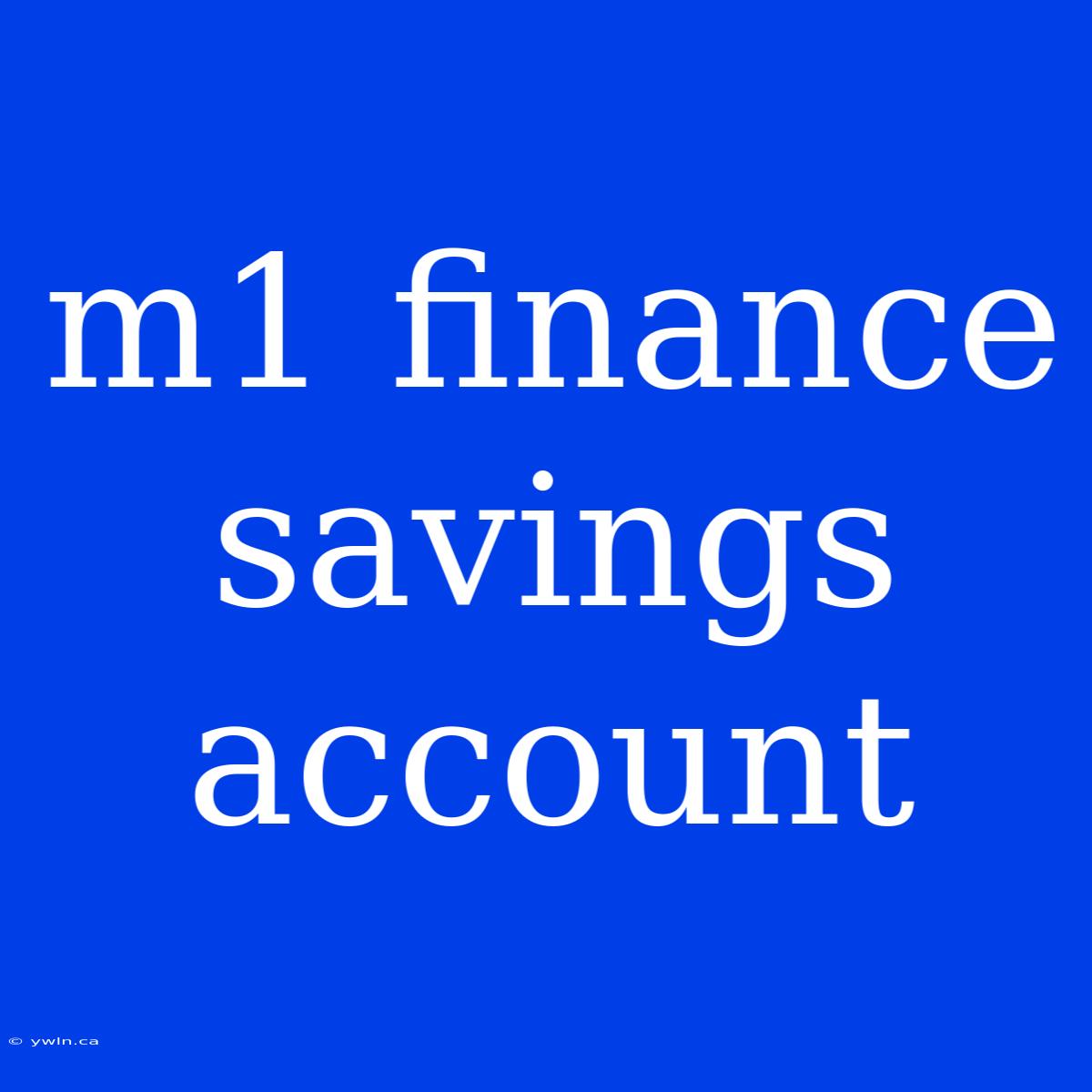 M1 Finance Savings Account