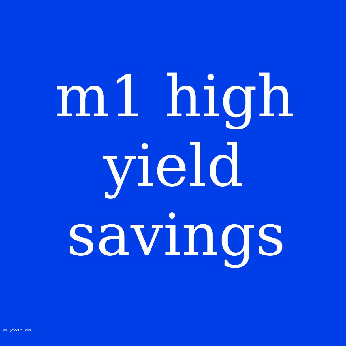 M1 High Yield Savings