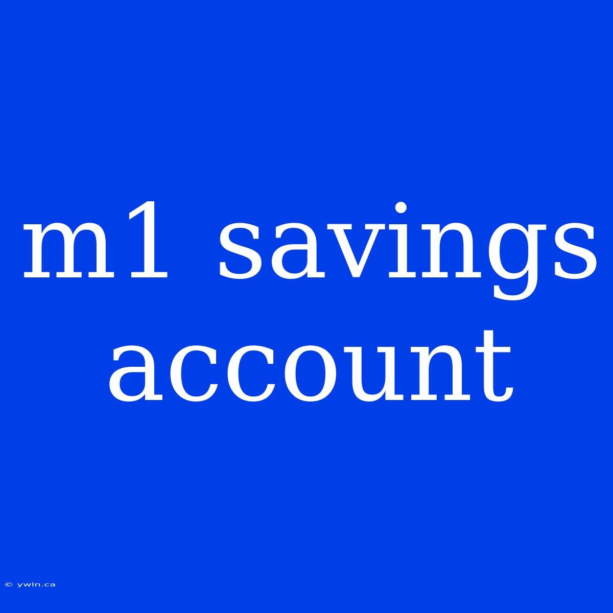 M1 Savings Account