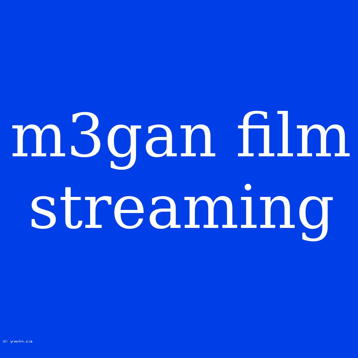 M3gan Film Streaming