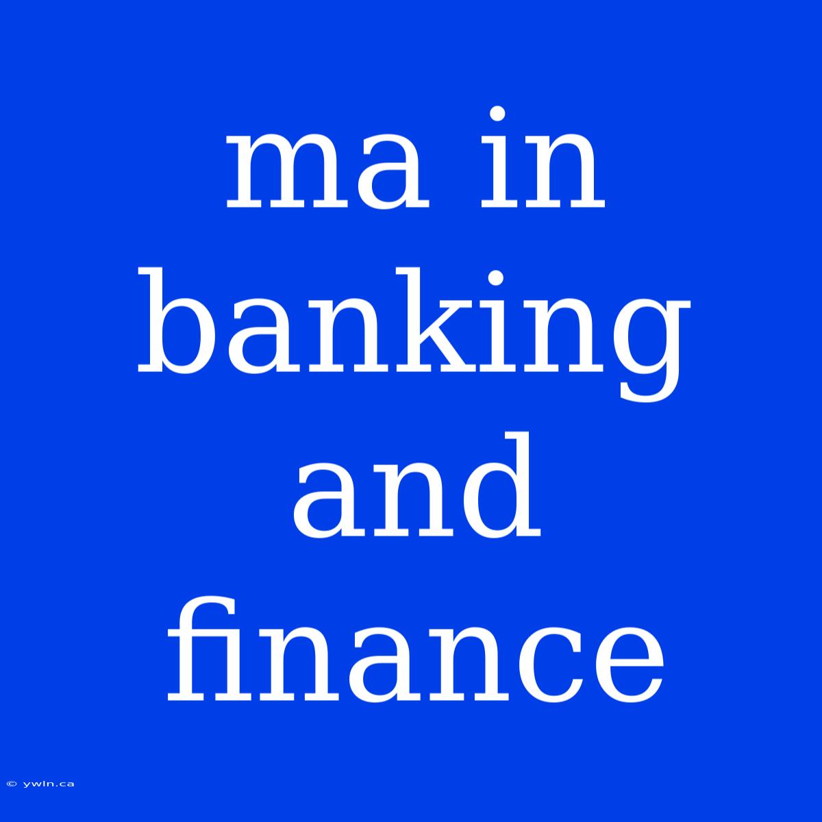 Ma In Banking And Finance