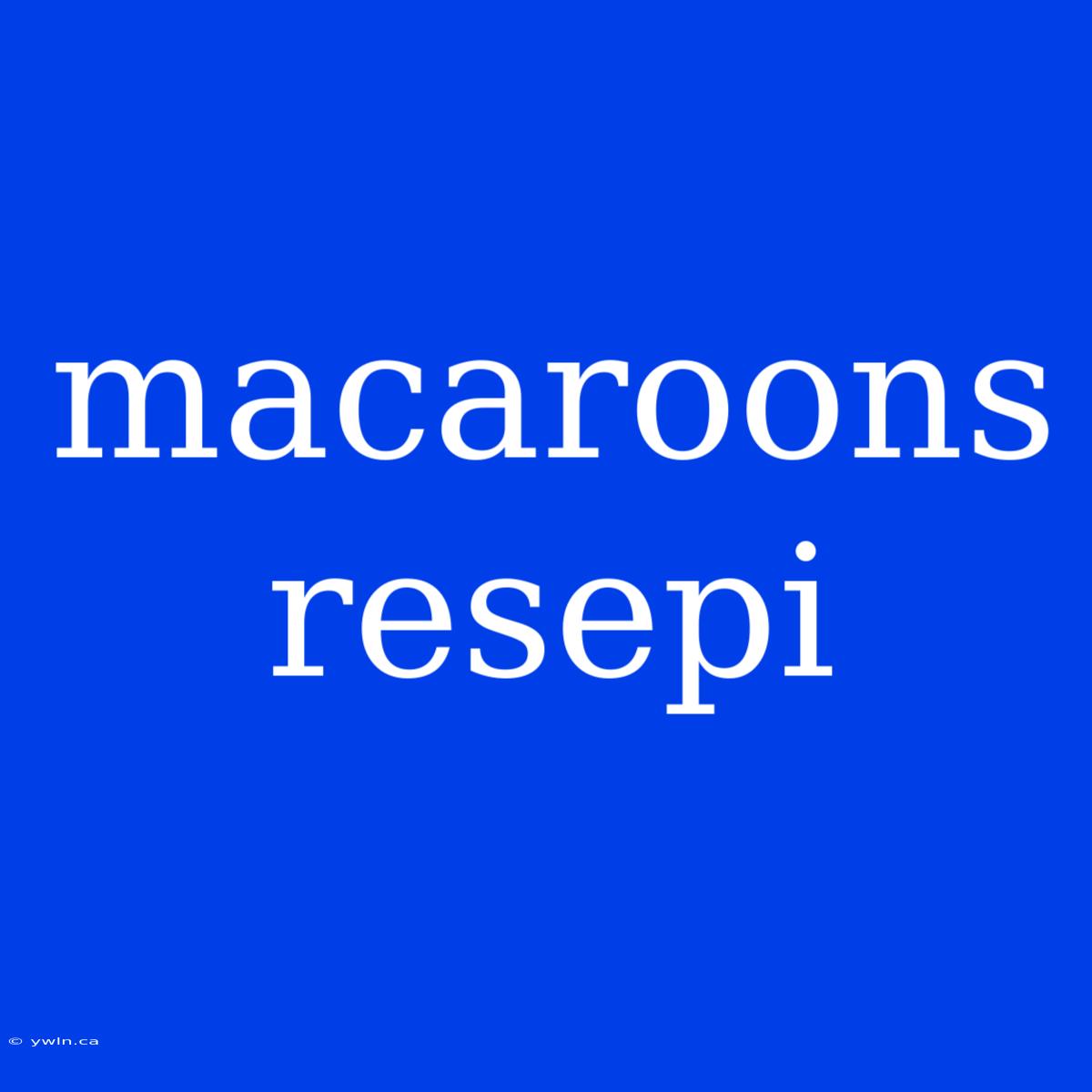 Macaroons Resepi