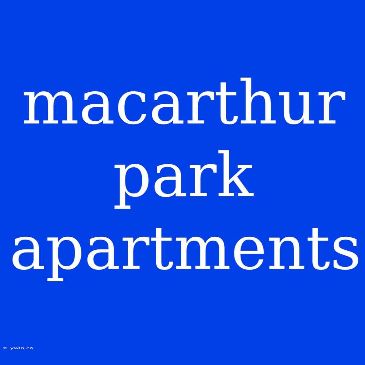 Macarthur Park Apartments