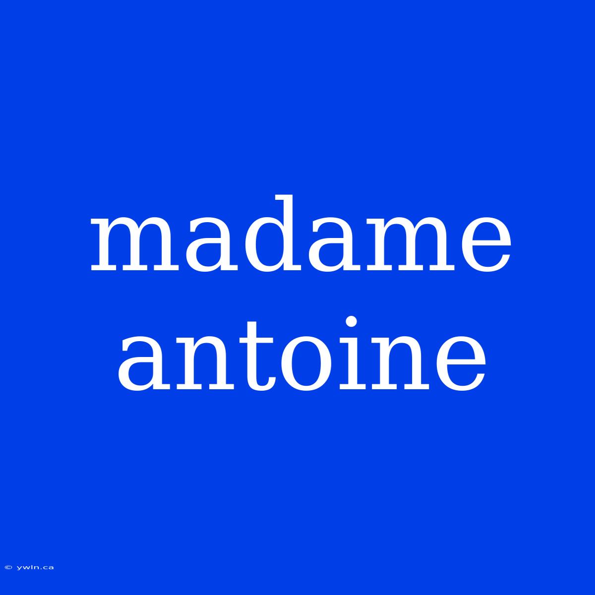 Madame Antoine