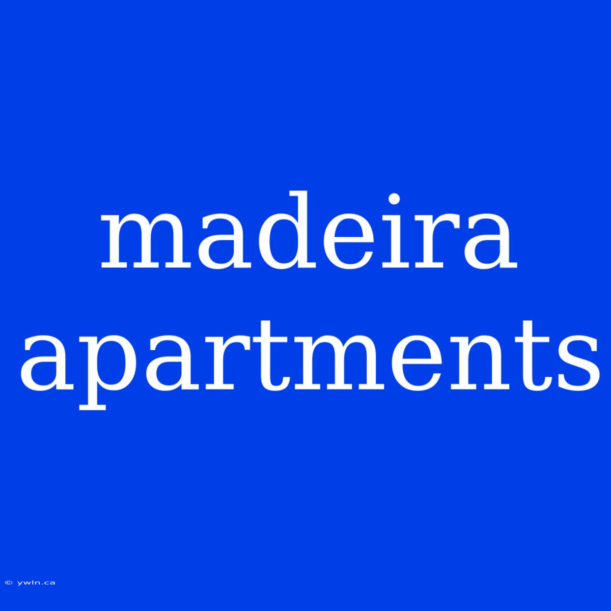 Madeira Apartments