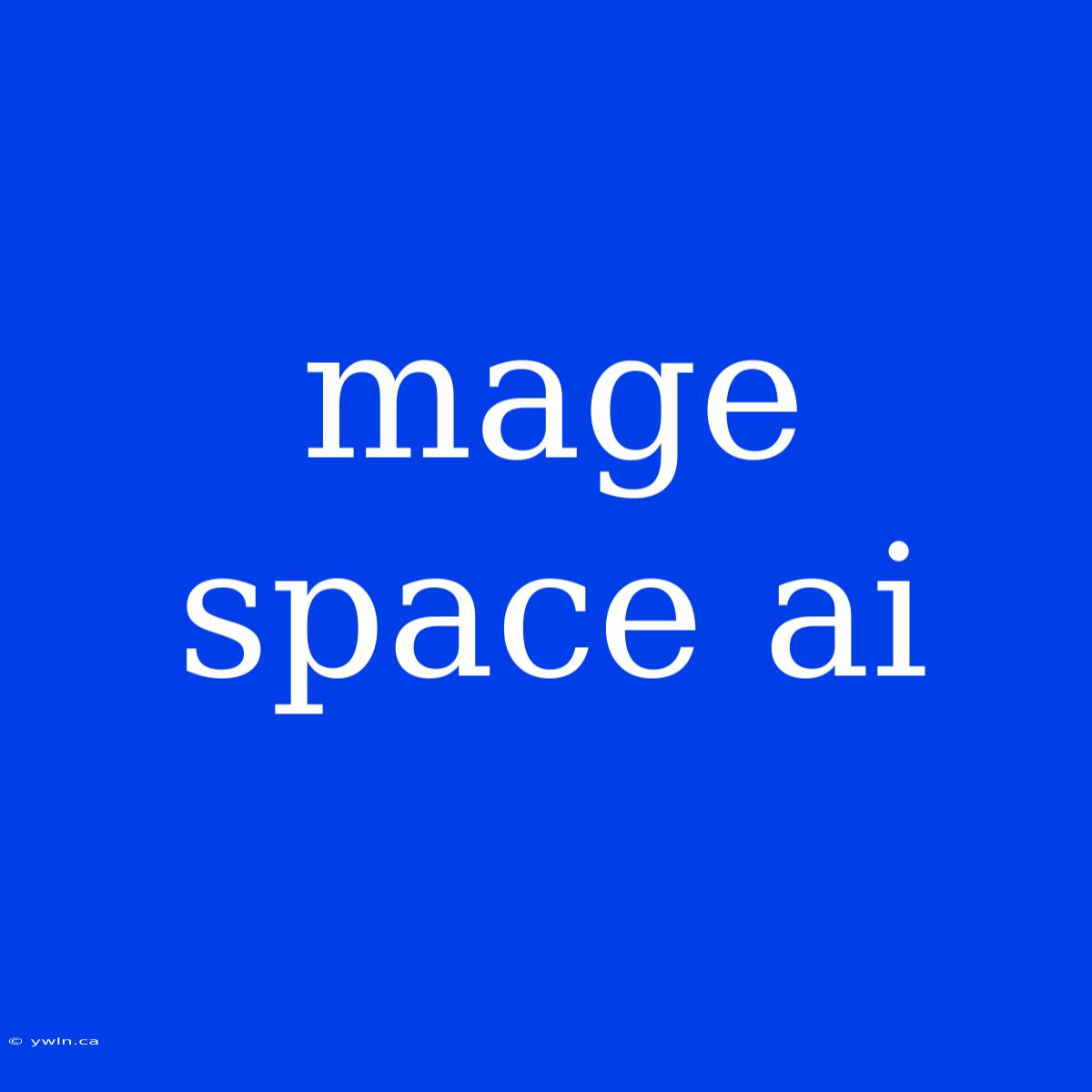 Mage Space Ai