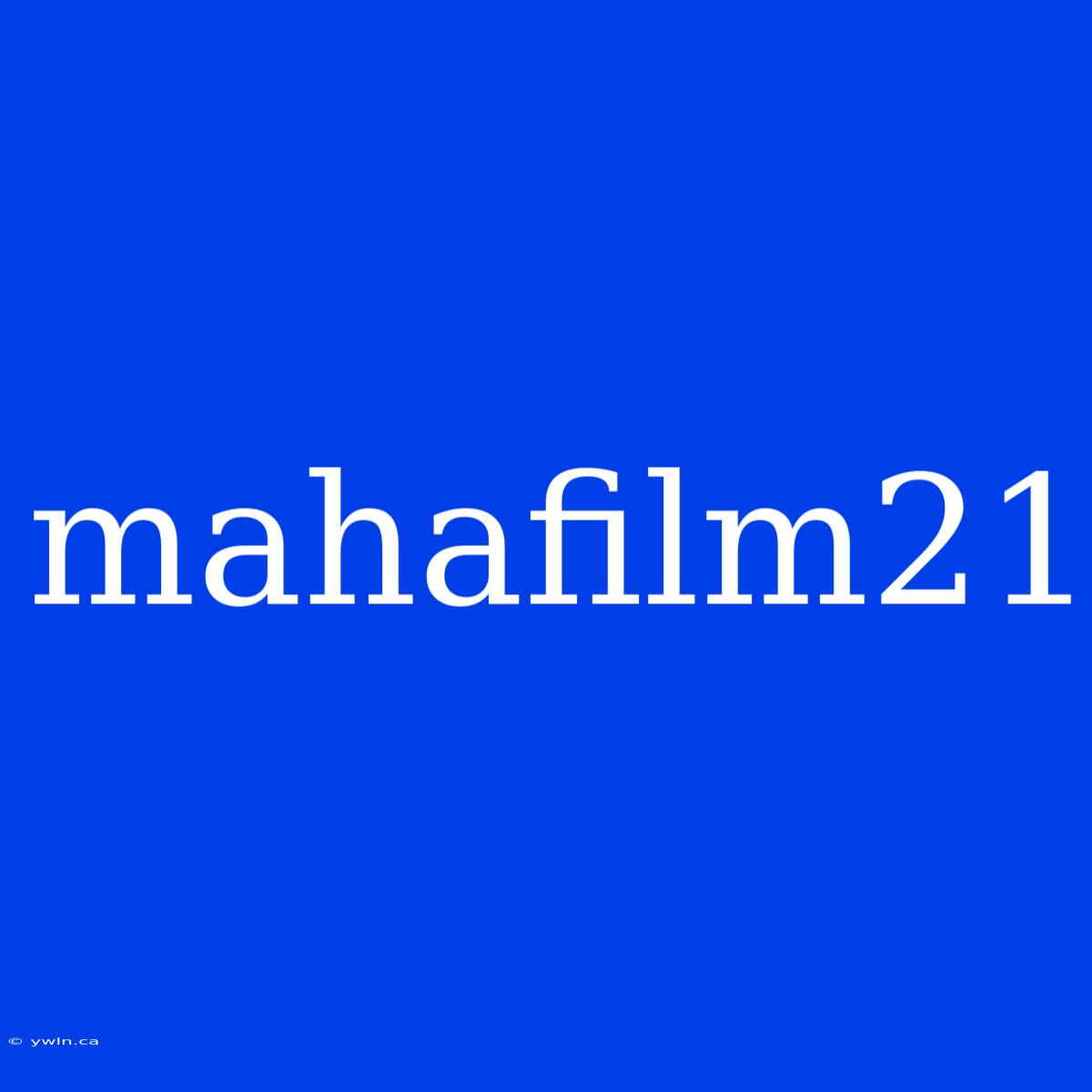 Mahafilm21