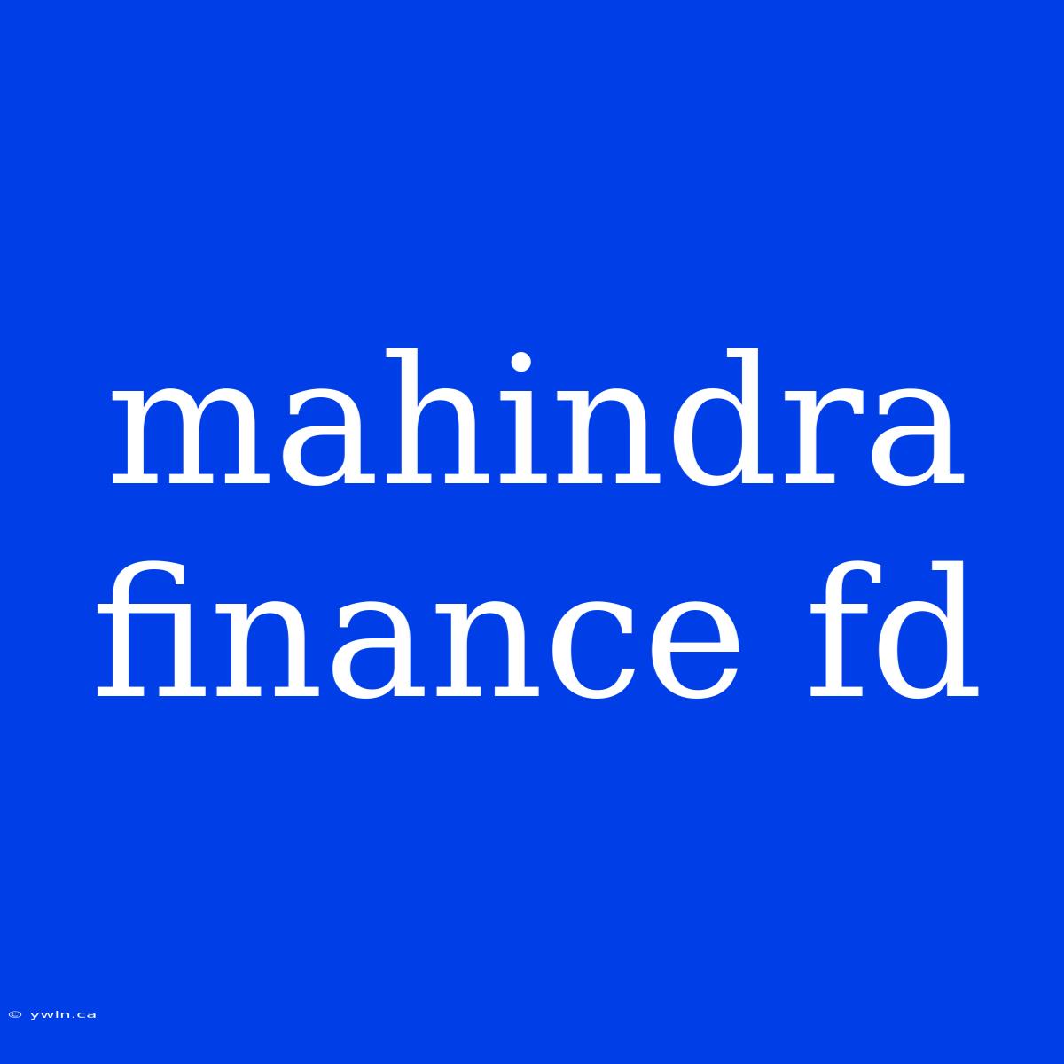 Mahindra Finance Fd