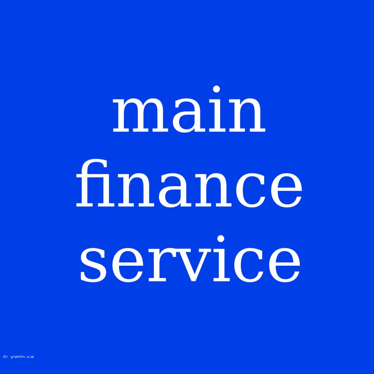 Main Finance Service