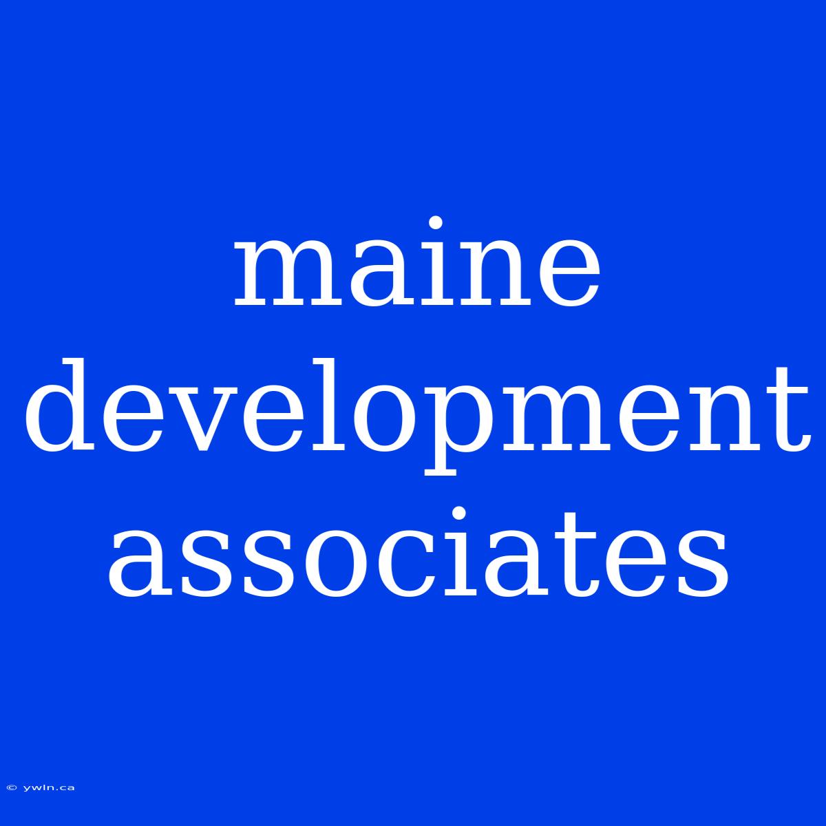 Maine Development Associates