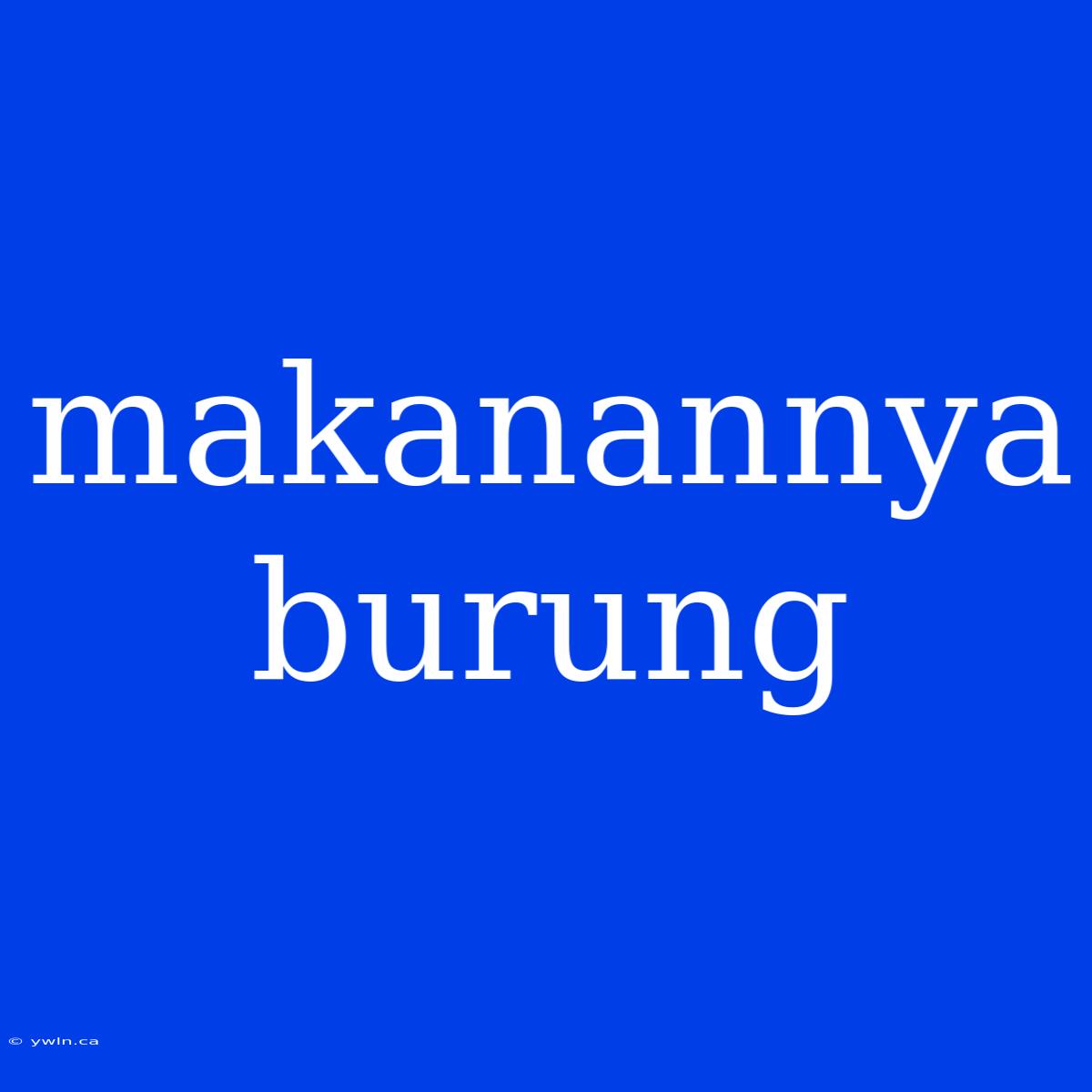 Makanannya Burung