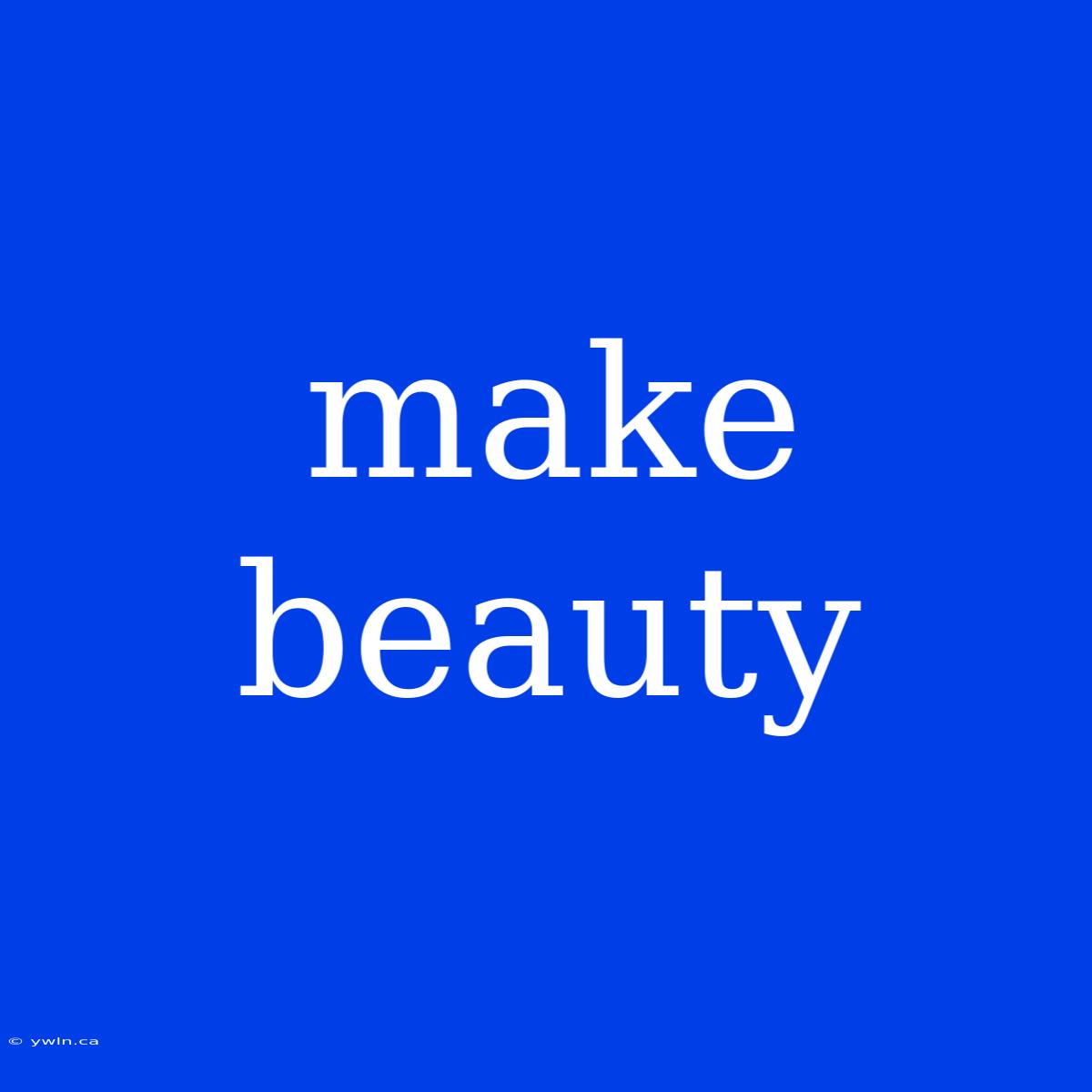 Make Beauty