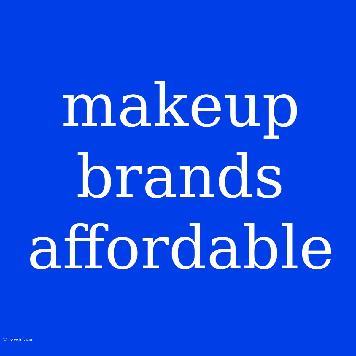 Makeup Brands Affordable