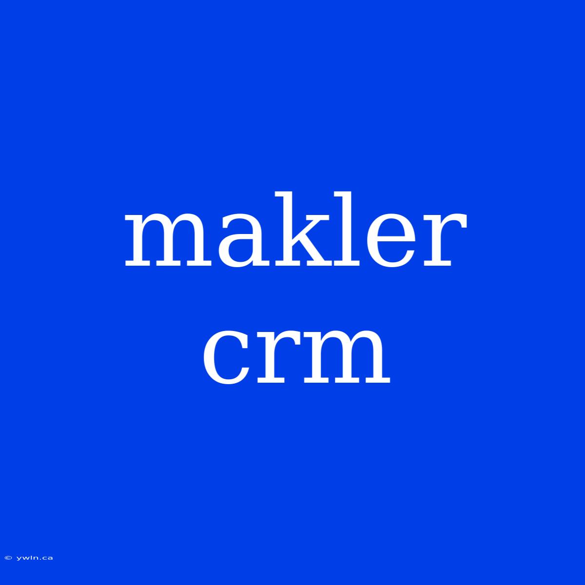 Makler Crm