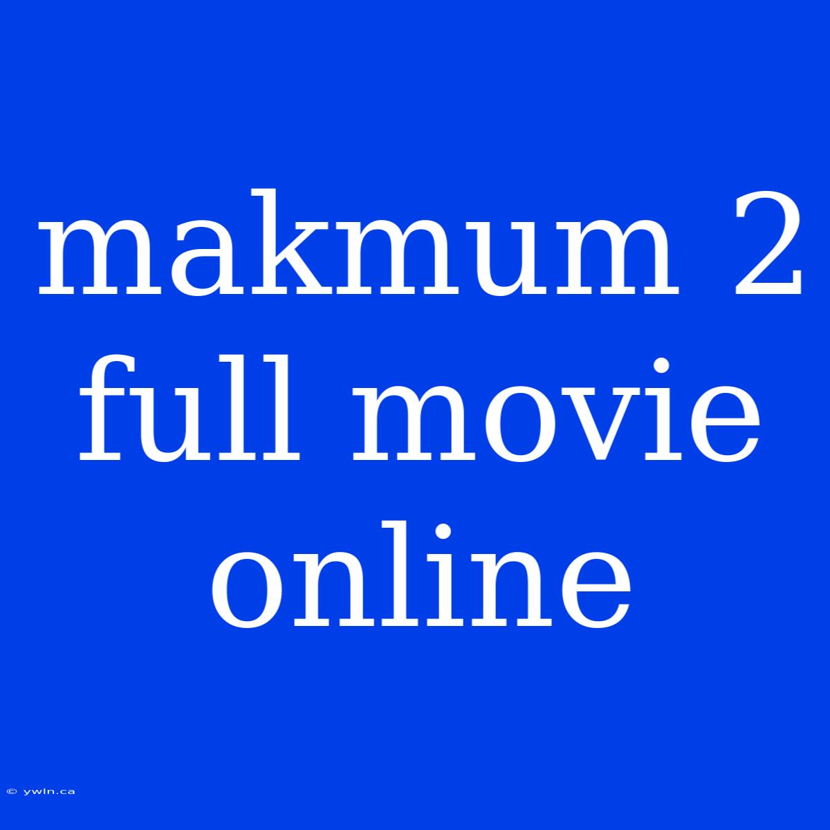 Makmum 2 Full Movie Online