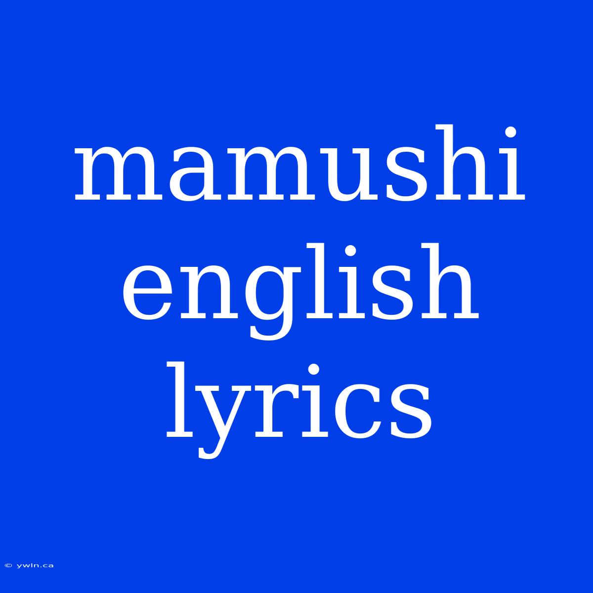 Mamushi English Lyrics