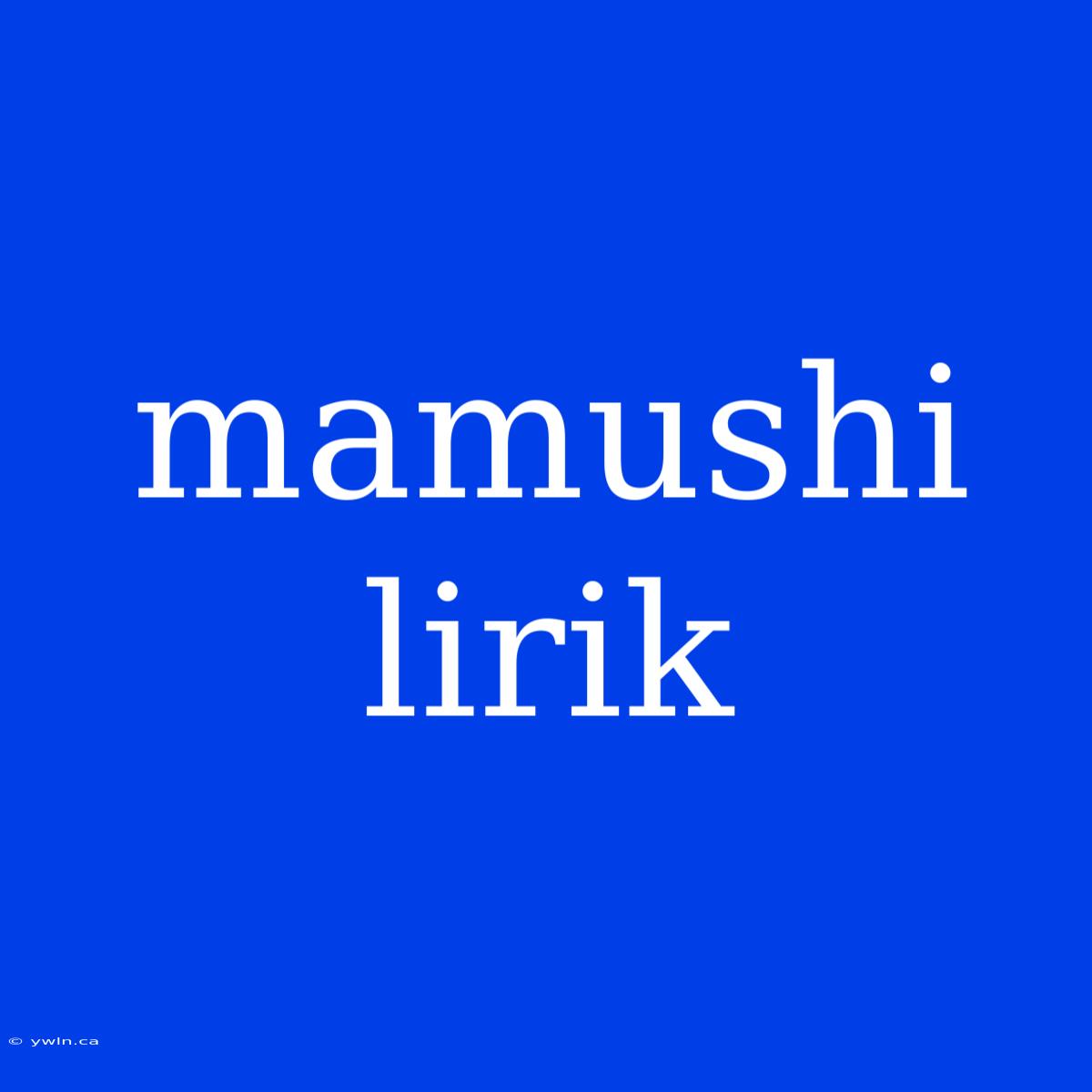 Mamushi Lirik