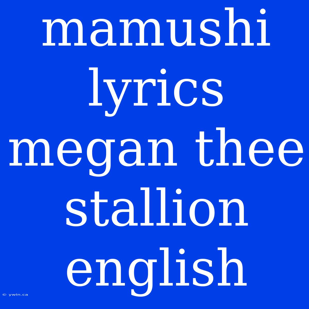 Mamushi Lyrics Megan Thee Stallion English