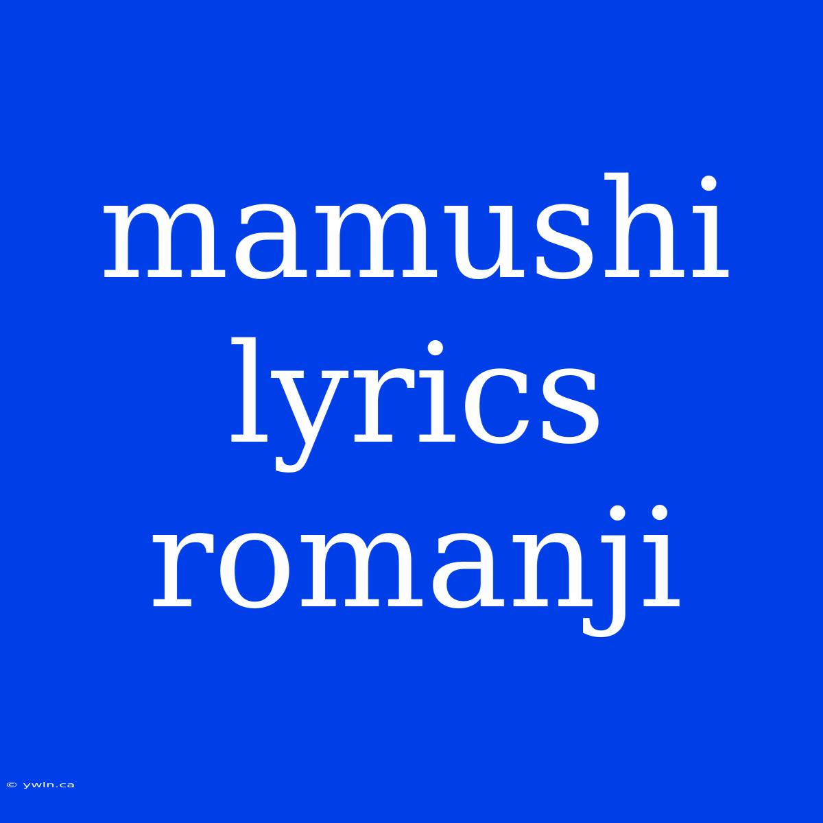 Mamushi Lyrics Romanji