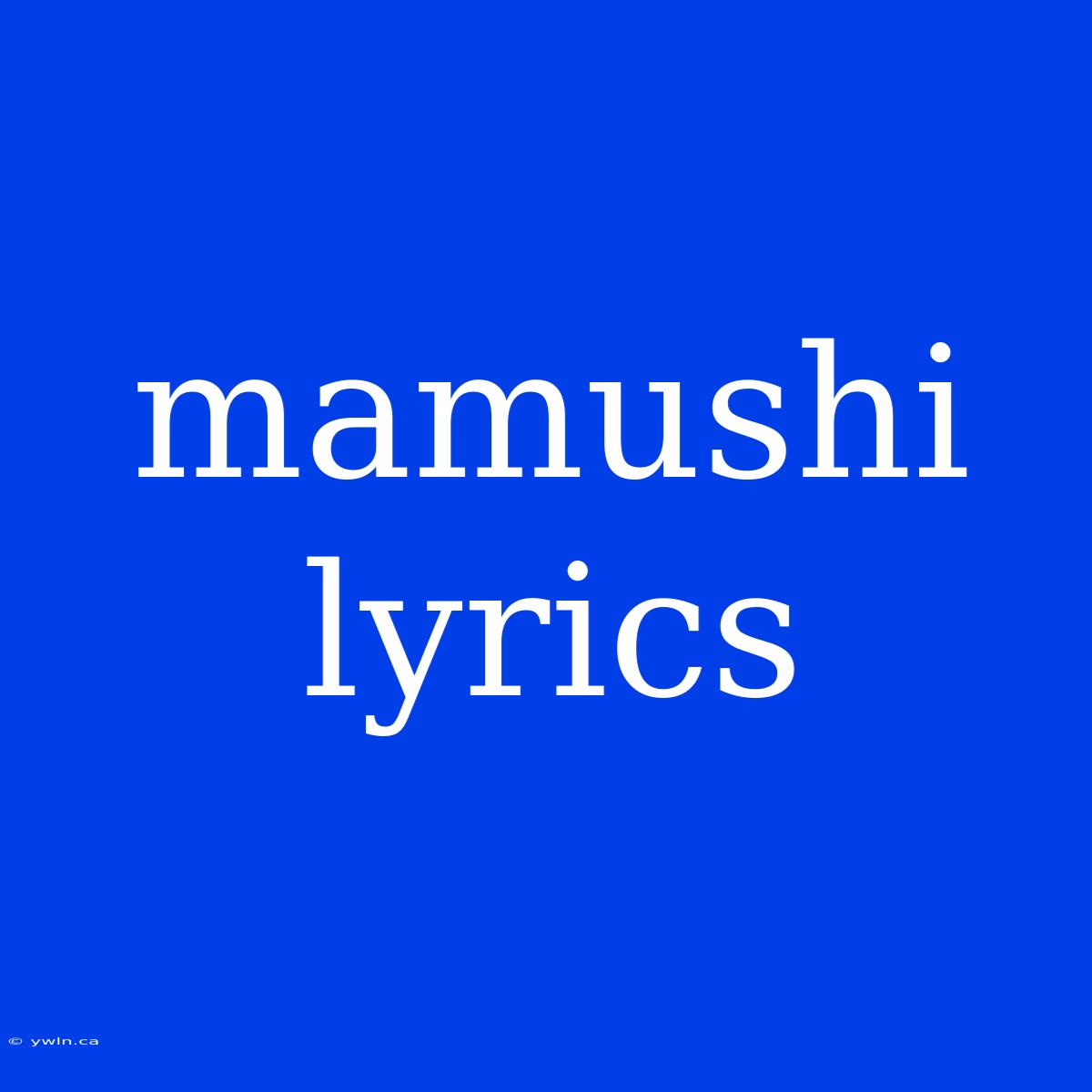 Mamushi Lyrics