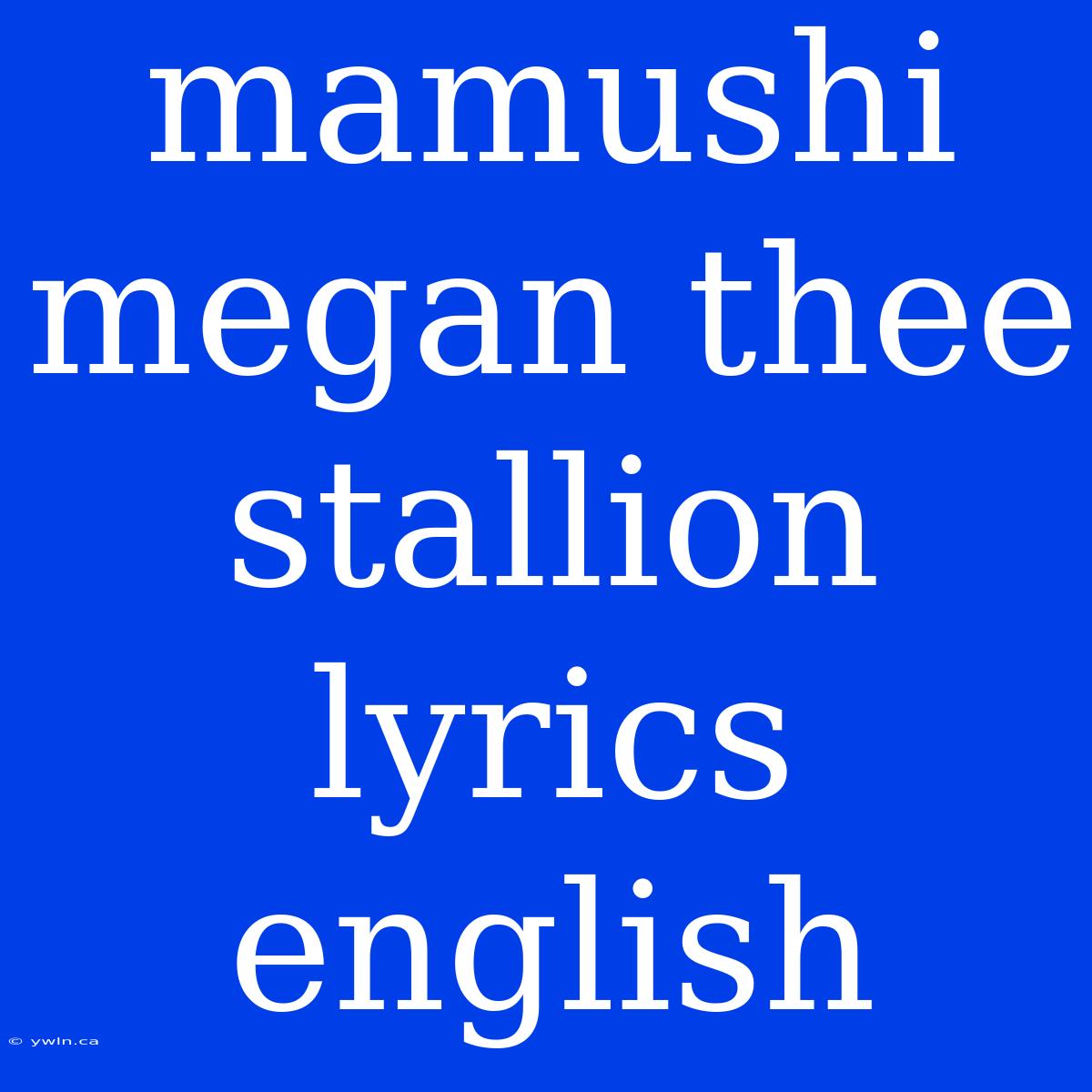 Mamushi Megan Thee Stallion Lyrics English