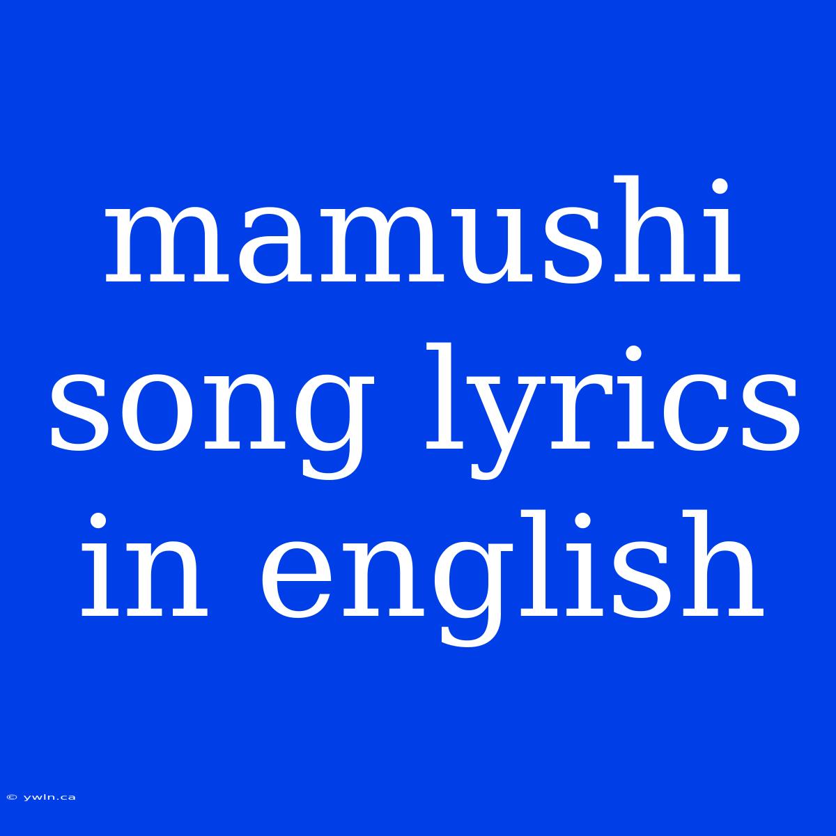 Mamushi Song Lyrics In English