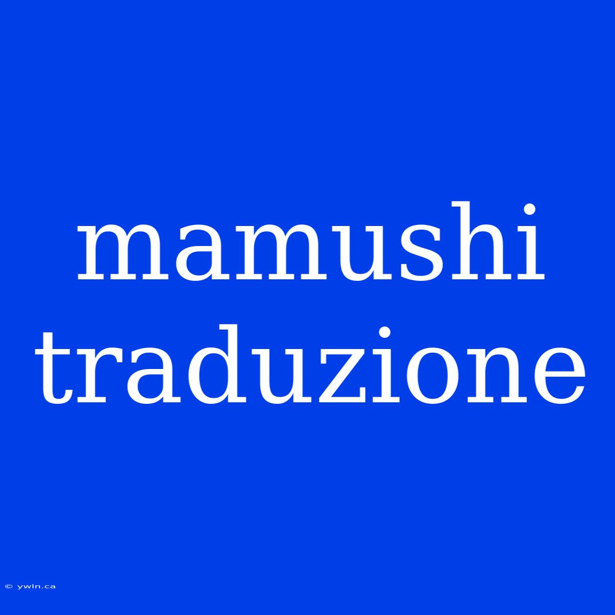 Mamushi Traduzione