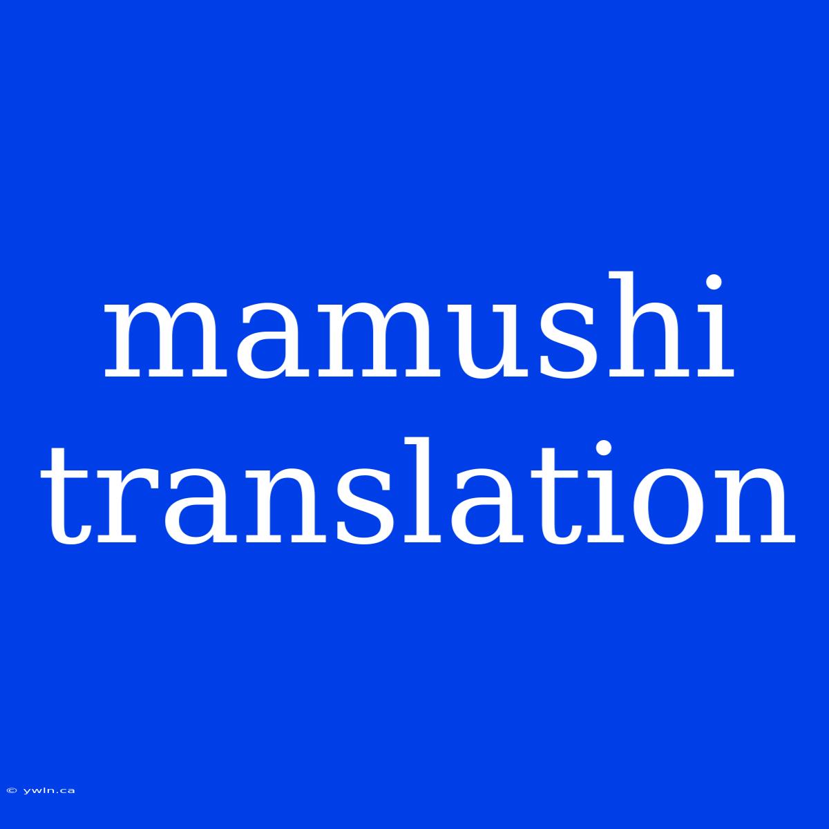 Mamushi Translation