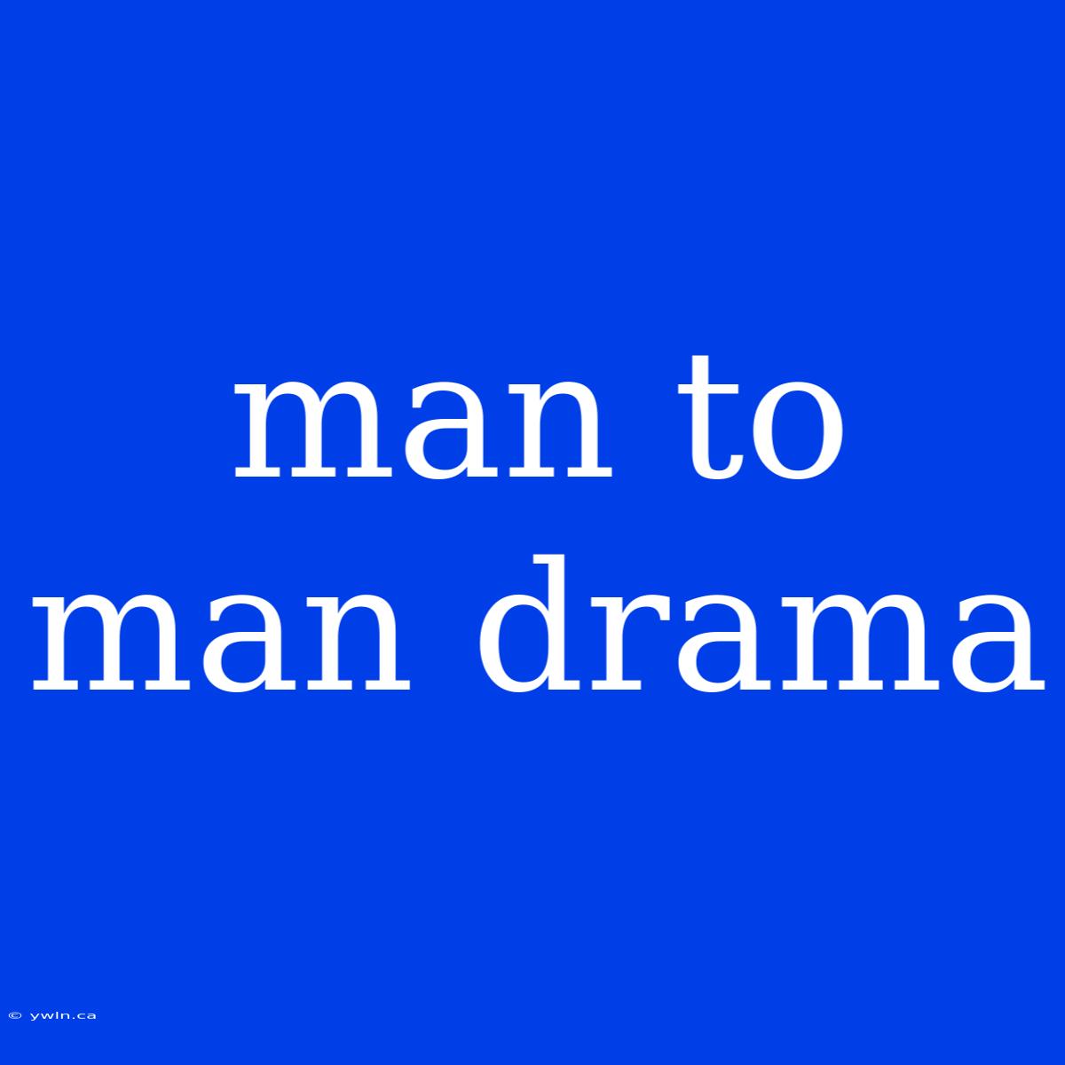 Man To Man Drama