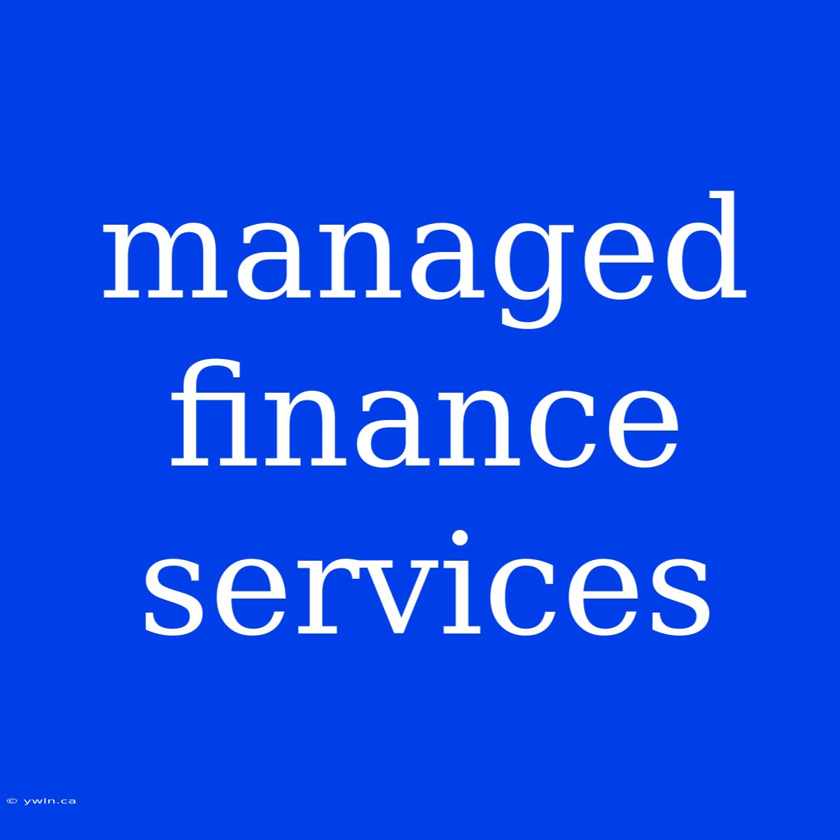 Managed Finance Services