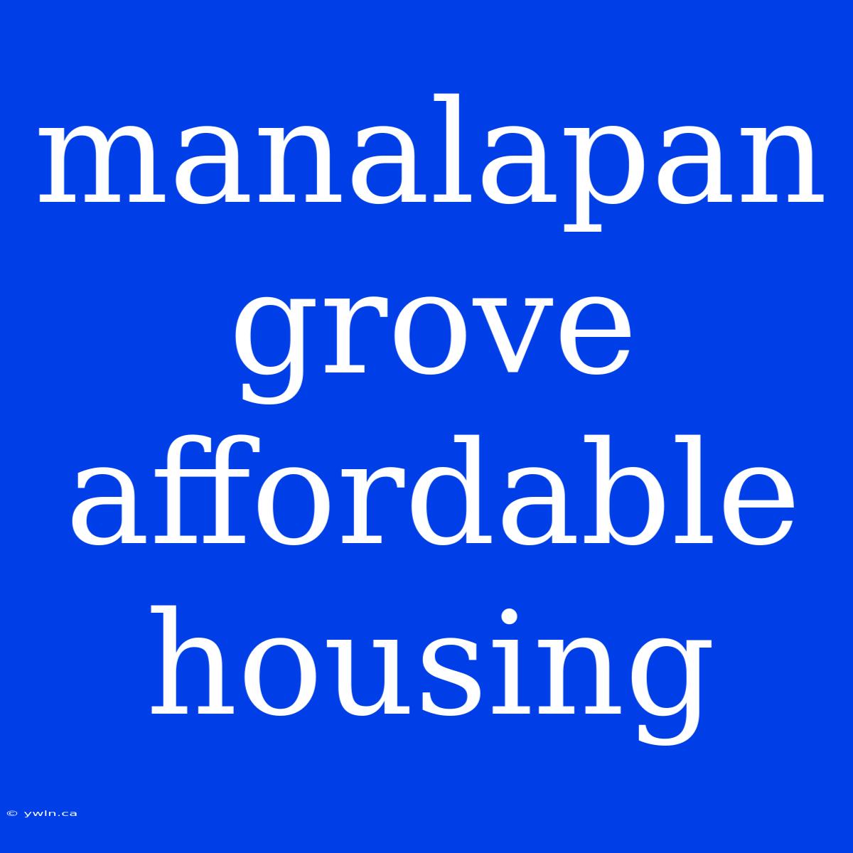 Manalapan Grove Affordable Housing