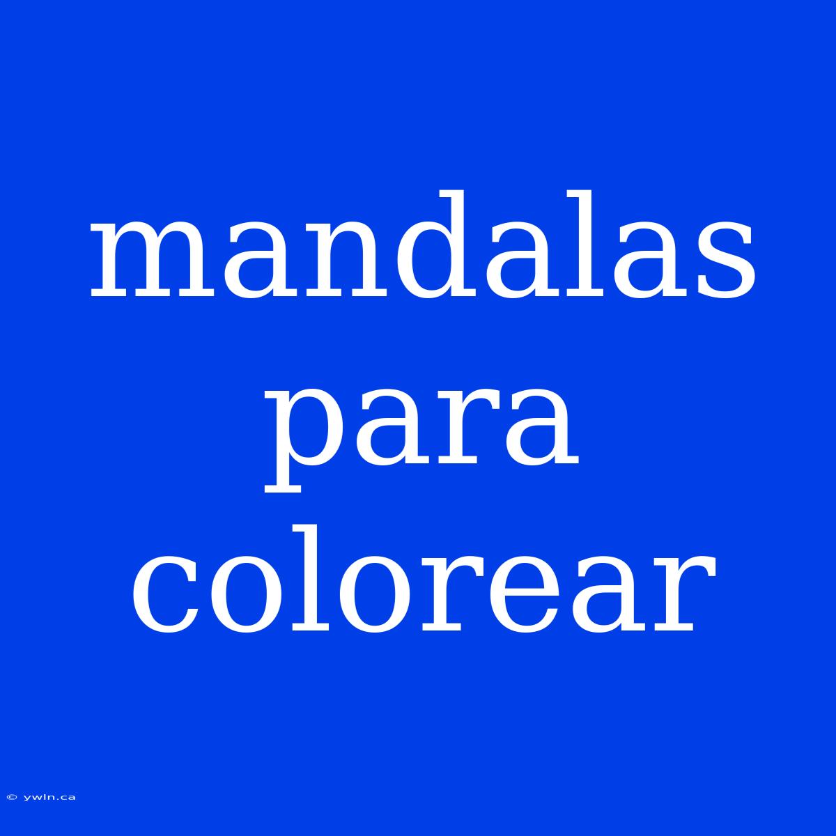 Mandalas Para Colorear