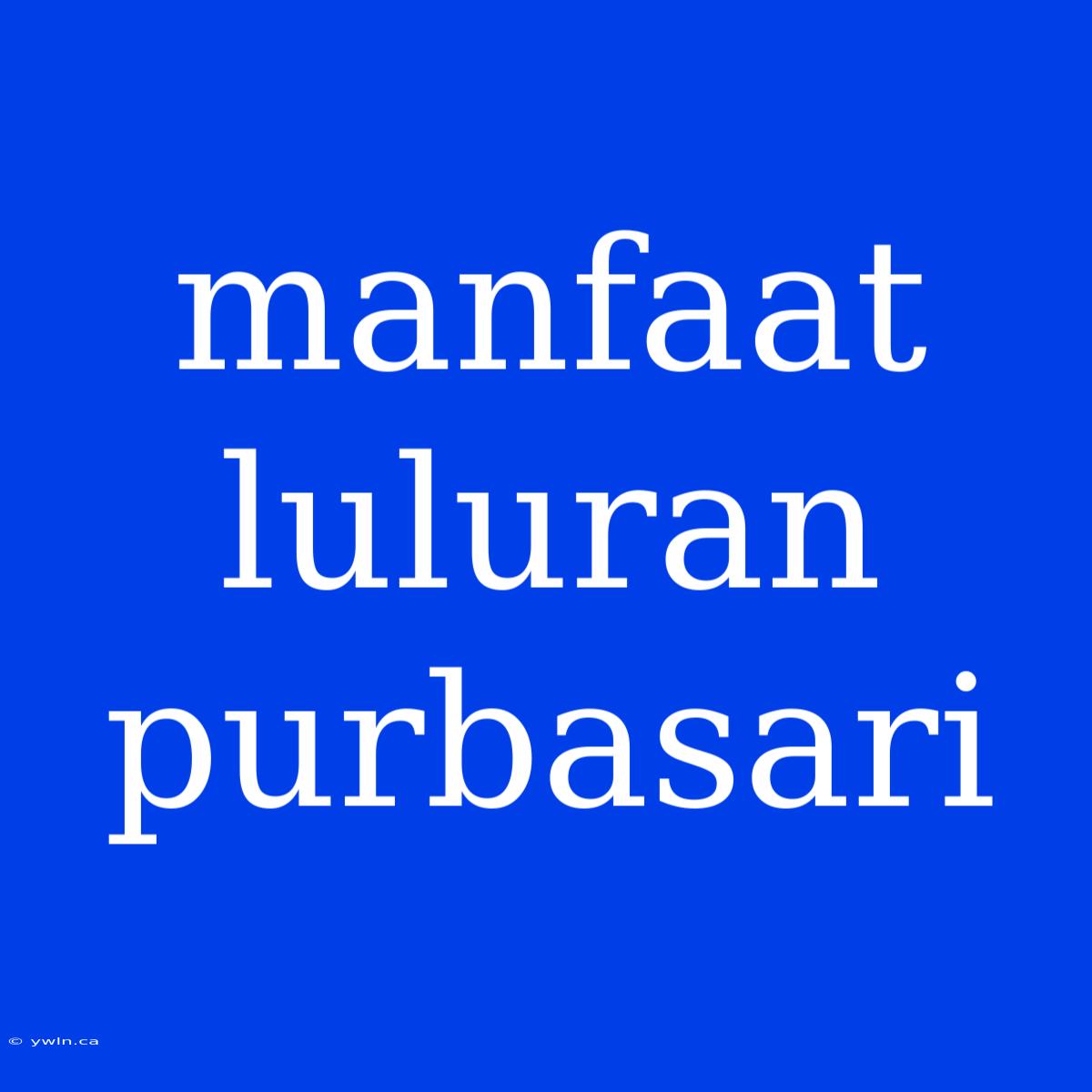 Manfaat Luluran Purbasari