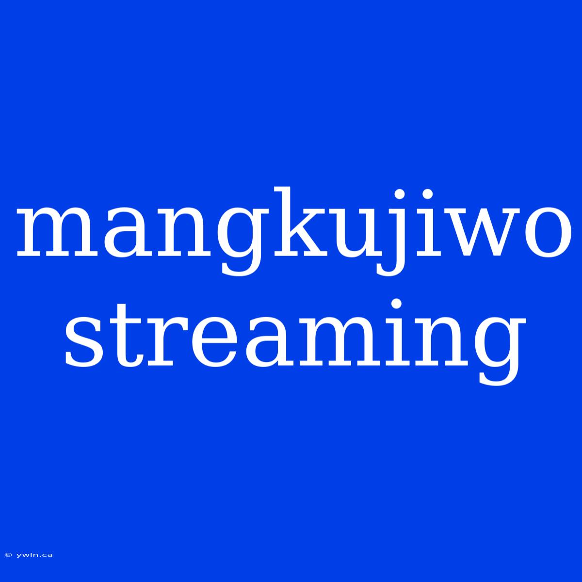 Mangkujiwo Streaming