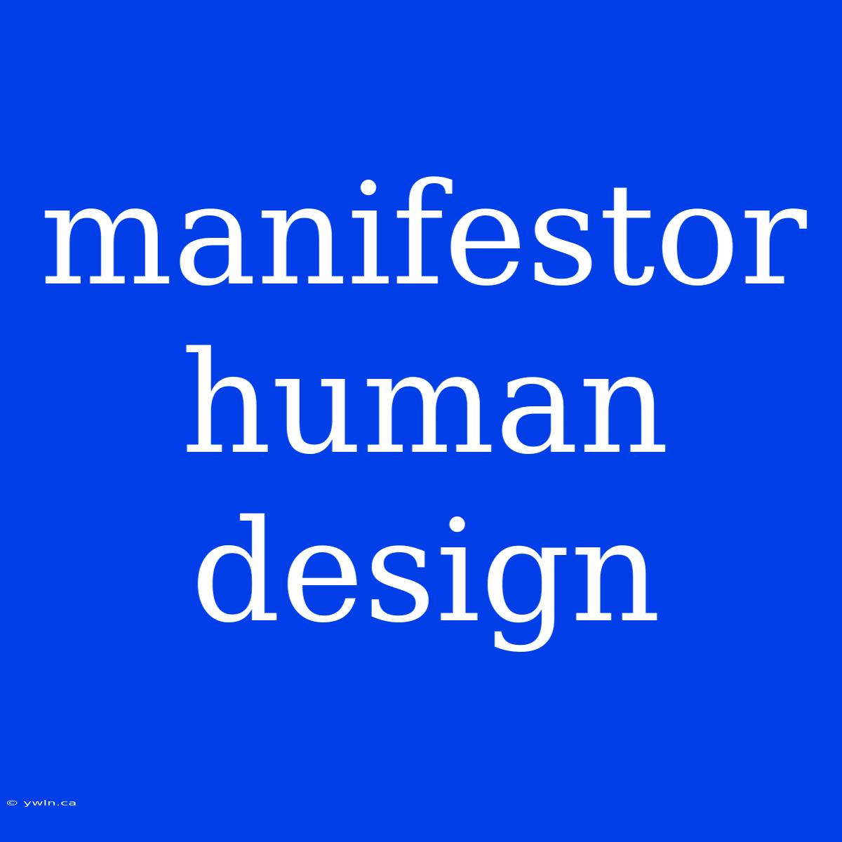 Manifestor Human Design