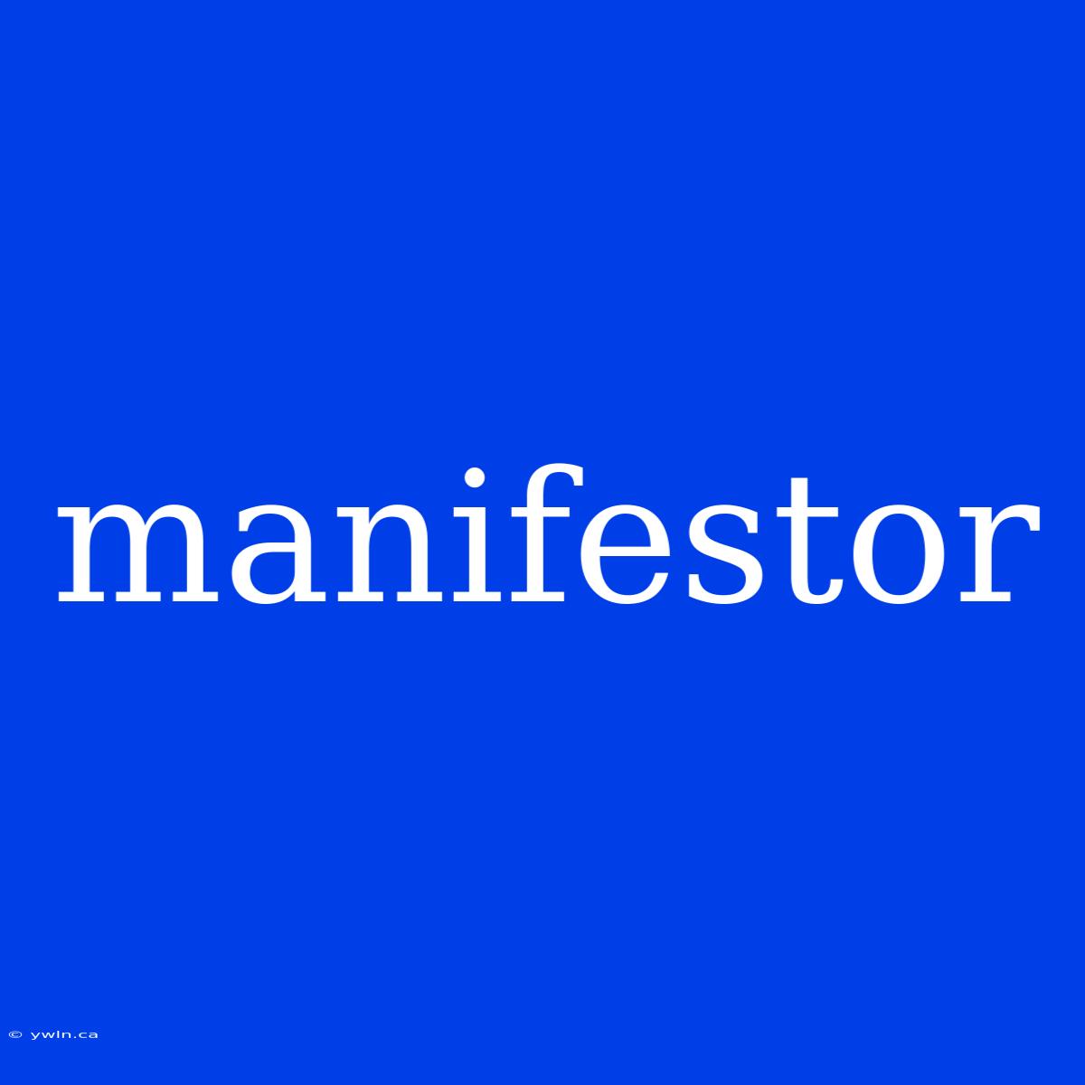 Manifestor