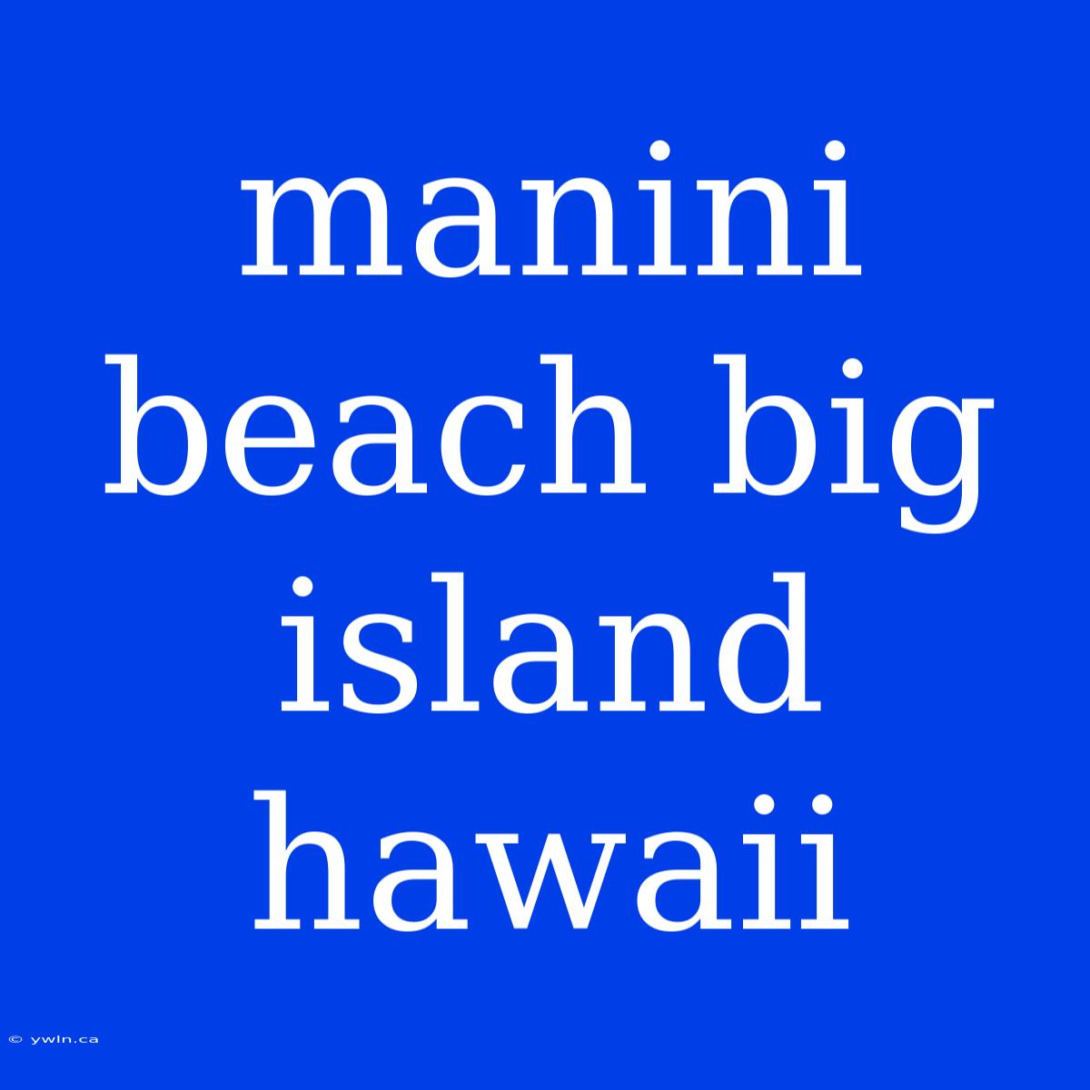 Manini Beach Big Island Hawaii