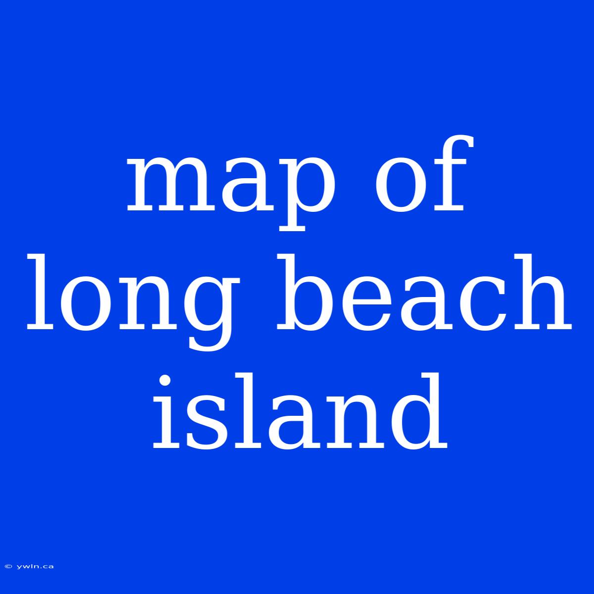 Map Of Long Beach Island