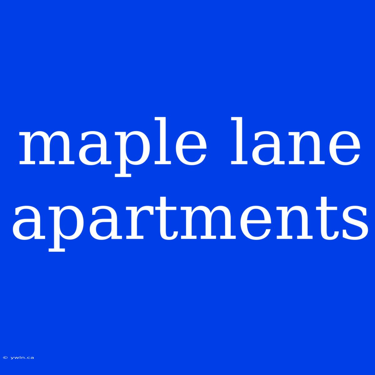 Maple Lane Apartments