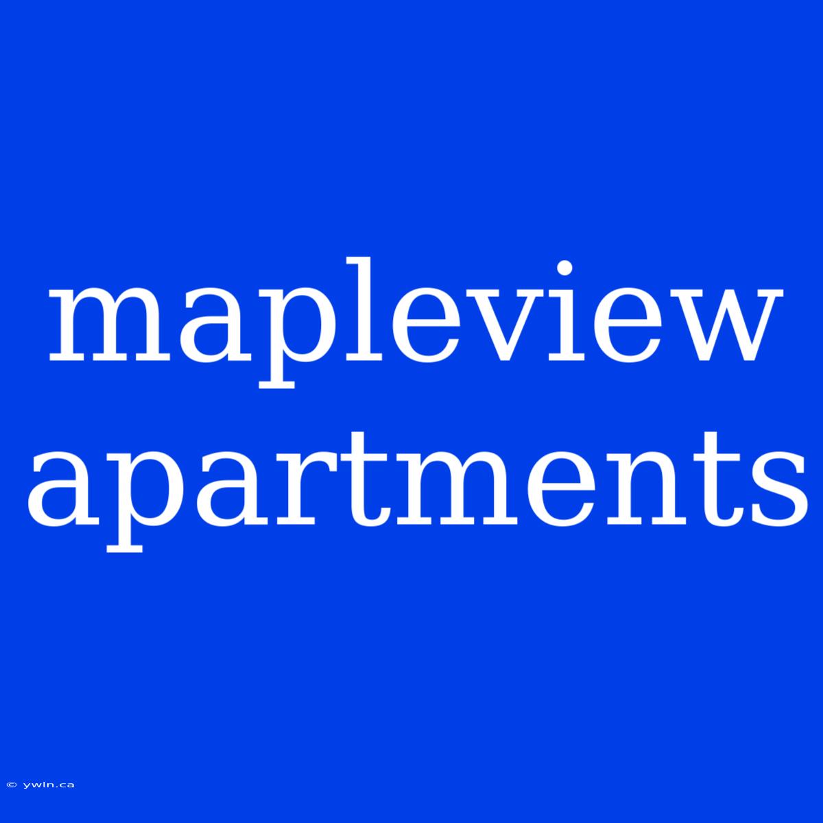 Mapleview Apartments