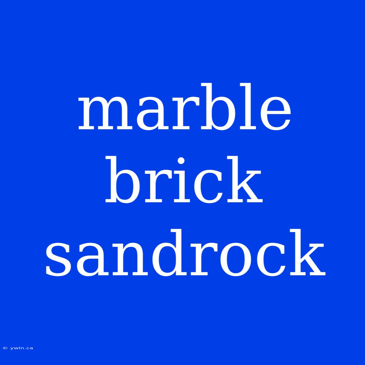 Marble Brick Sandrock