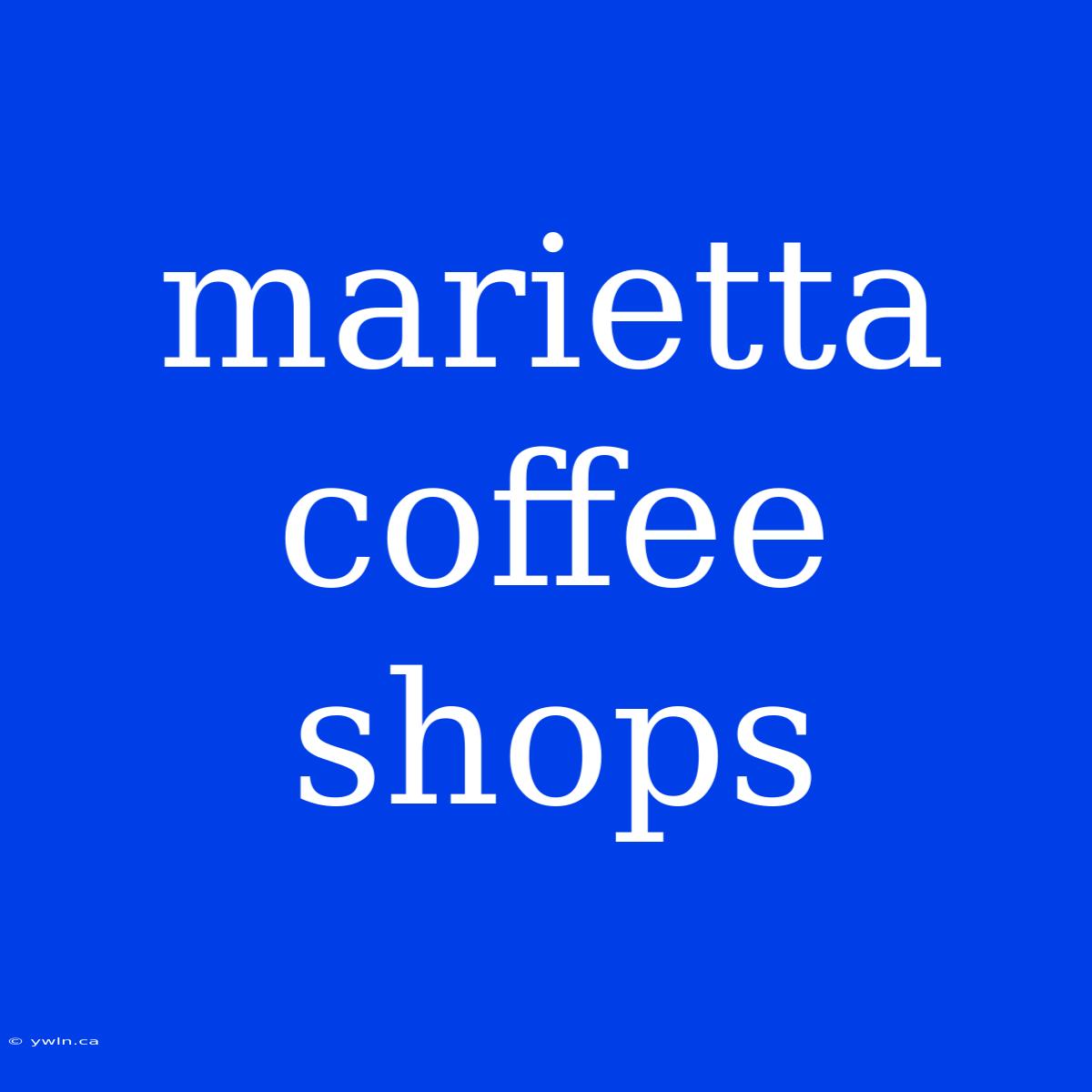 Marietta Coffee Shops