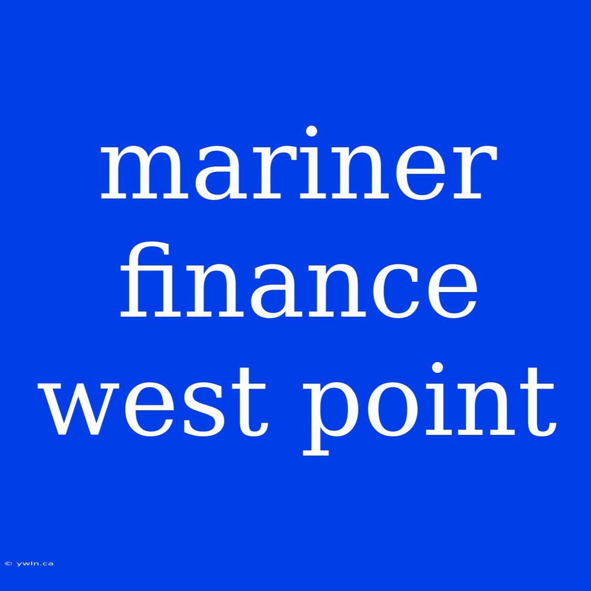 Mariner Finance West Point