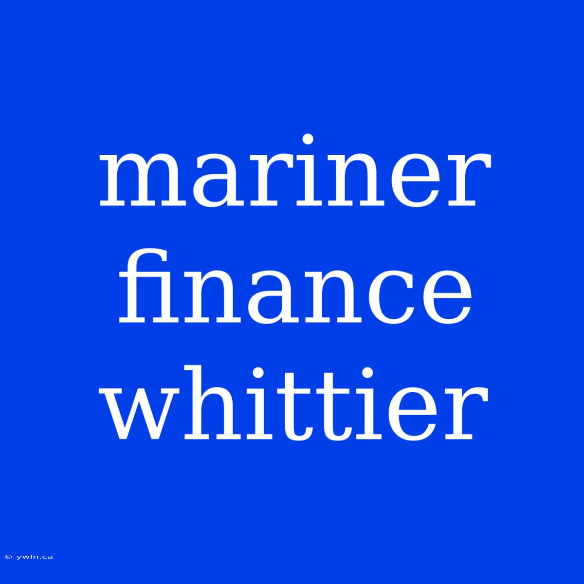 Mariner Finance Whittier